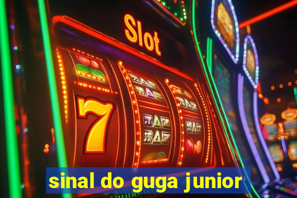 sinal do guga junior